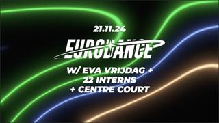 Eurodance #2 With Eva Vrijdag + 22Interns + Centre Court