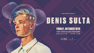 Denis Sulta + Guests At The Chocolate Factory By Gray Area