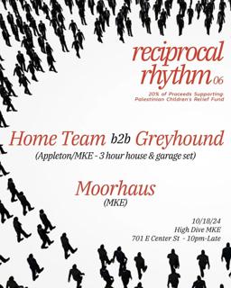 Reciprocal Rhythm 06: Home Team B2B Greyhound (3Hr Set), Moorhaus