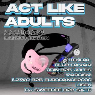 Act Like Adults: Club Caviar, Kendal, Ocin B2B Jules