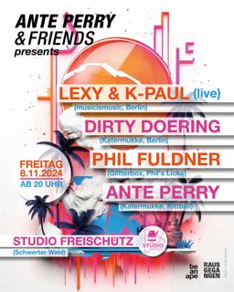 Ante Perry & Friends With Lexy&K-Paul, Dirty Doering, Phil Fuldner