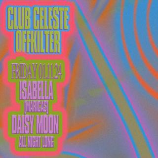 Club Celeste + Off-Kilter Present: Isabella + Daisy Moon