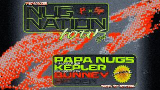 Papa Nugs: Nug Nation Tour Feat. Kepler & Bunney