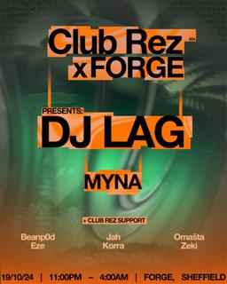 Club Rez X Forge Presents: Dj Lag