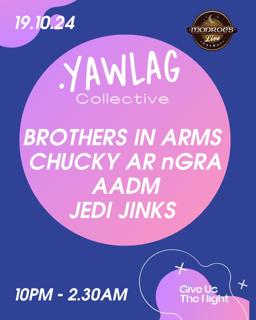 Yawlag Collective X Brothers In Arms [New Venue]