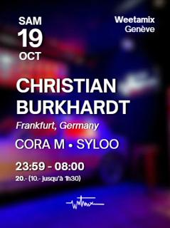 Christian Burkhardt / Cora M / Syloo @ Weetamix