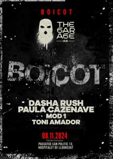 The Garage & Boicot:  Dasha Rush / Paula Cazenave / Mod.1 / Toni Amador