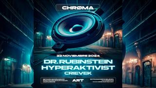 Chrøma: Dr. Rubinstein / Hyperaktivist / Crievek