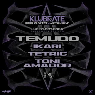 Klubrate Pres. Praxis X 45Min W/ Temudo