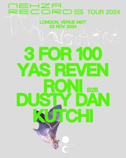 Dusty X Nehza: 3 For 100 , Yas Reven, Roni & Dusty Dan