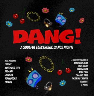 Dang! - A Soulful Electronic Dance Night