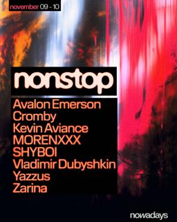 Nonstop: Avalon Emerson, Cromby, Kevin Aviance, Shyboi, Vladimir Dubyshkin, Yazzus,