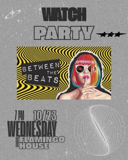 Watch Party For Between The Beats