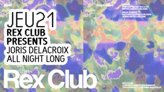 Rex Club Presents: Joris Delacroix All Night Long