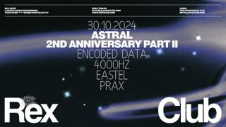 Astral 2Nd Anniversary Part Ii: Encoded Data, 4000Hz, Eastel, Prax