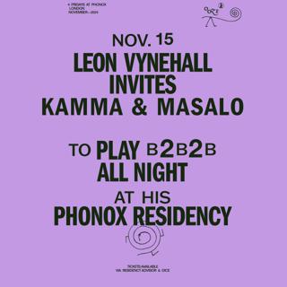 Leon Vynehall + Kamma & Masalo (All Night Long) - 4 Fridays At Phonox (15 Nov)