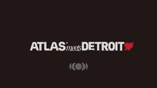 Atlas Meets Detroit