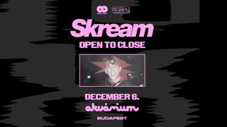 Selecta & Akvawaves Pres.: Skream (Open To Close)