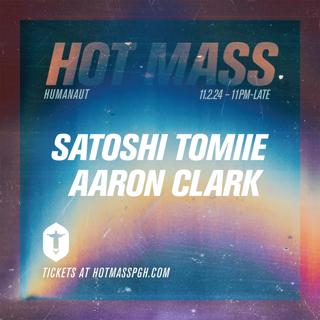 Humanaut Pres. Satoshi Tomiie & Aaron Clark