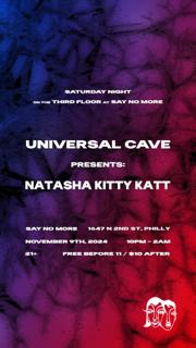 Universal Cave Presents: Natasha Kitty Katt