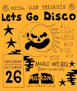 Motel Club Presents Lets Go Disco With Special Guest Marco Weibel (Darker Than Wax, Nyc)