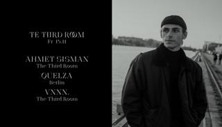 The Third Room With Ahmet Sisman, Quelza & Vnnn