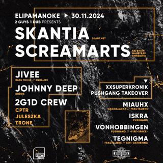 2 Guys 1 Dub Presents: Skantia / Screamarts / Push Gang