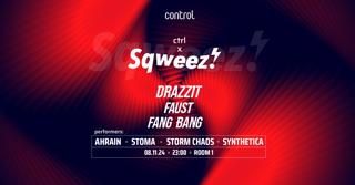 Ctrl X Sqweez: Drazzit (Musa Platform, Barcelona), Faust, Fang Bang