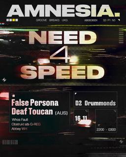 Need4Speed W/ False Persona + Deaf Toucan (Aus)