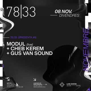 7833 Presents #6: Modul, Cheb Kerem & Gus Van Sound