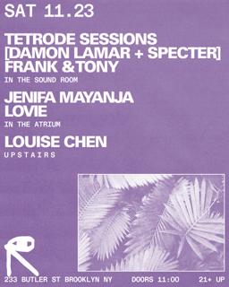 Tetrode Sessions [Damon Lamar + Specter] + Frank & Tony / Jenifa Mayanja + Lovie / Louise Chen