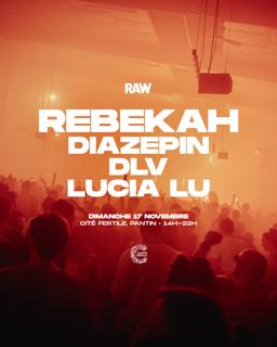 Raw • Rebekah, Lucia Lu, Dlv, Diazepin