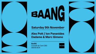 Baang Presents Alex Pott, Ion Pananides, Dadame & Marc Gimeno