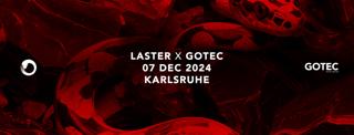 Laster X Gotec Karlsruhe