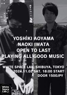 Yoshiki Aoyama B2B Naoki Iwata Open To Last