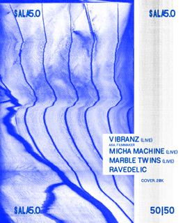 Sala 5.0 - Vibranz (Live) + Micha Machine (Live) + Marble Twins (Live) + Ravedelic