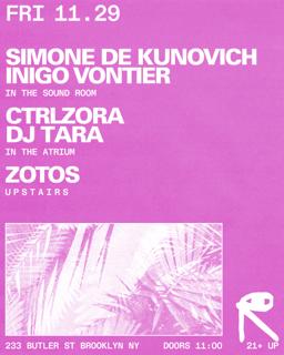 Simone De Kunovich + Iñigo Vontier / Ctrlzora + Dj Tara / Zotos