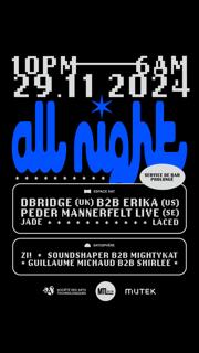 All Night — Dbridge (Uk) B2B Erika (Us) • Peder Mannerfelt Live (Se)