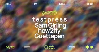 Guettapen: T E S T P R E S S (+) Sam Girling (+) How2Fly