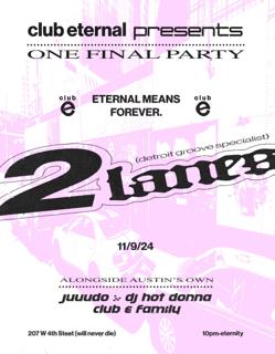 One Final Party: 2Lanes, Juuud0, Dj Hot Donna, Club Eternal Residents