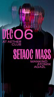 Taec: Setaoc Mass (Sk_Eleven), Mankind, Atomik Aga2L