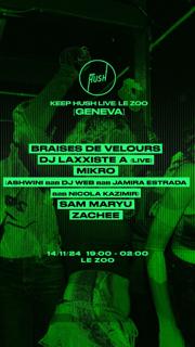 Keep Hush Live: Le Zoo [Braises De Velours + Dj Laxxiste A. + Mikro Crew + Sam Maryu + Zachee]