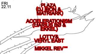 Mikkel Rev, Accelerationism, Matriark B2B Dj Ibon