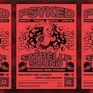 Psyked X Fatbelly: Dunman B2B Fonzo, Longeez B2B Reformist + More