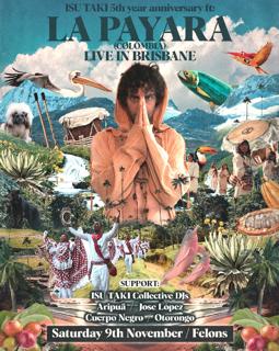 La Payara [Colombia] Live In Brisbane + Isu Taki Djs At Felons