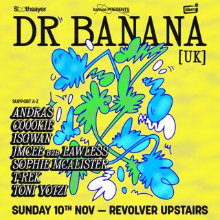 Dr Banana (Uk) — Soothsayer, Kanvas Presents & Revolver Sundays