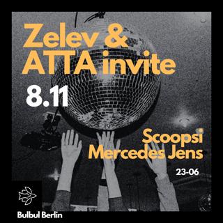 Zelev & Atta Invite: Scoopsi, Mercedes Jens, Zelev B2B Atta