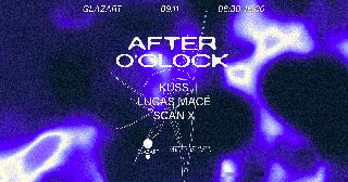 After O'Clock: Kuss, Scan X, Lucas Mace