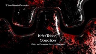 10 Years Distorted Perception With Kr!Z (Token), Objection