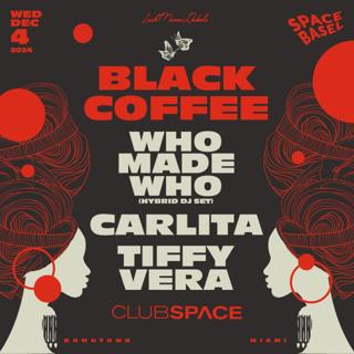 Black Coffee, Whomadewho & Carlita